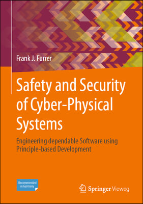 Safety and Security of Cyber-Physical Systems: Engineering Dependable Software Using Principle-Based Development