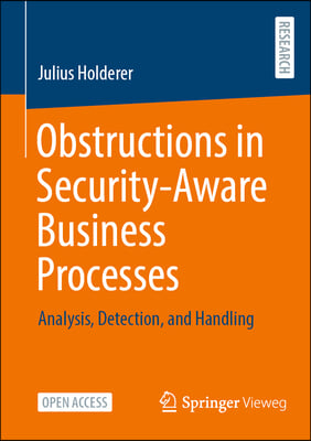 Obstructions in Security-Aware Business Processes: Analysis, Detection, and Handling
