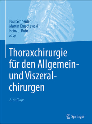 Thoraxchirurgie F?r Den Allgemein- Und Viszeralchirurgen