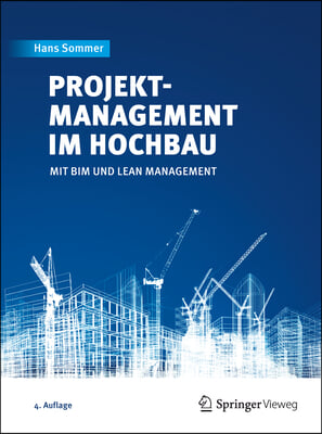 Projektmanagement Im Hochbau: Mit Bim Und Lean Management