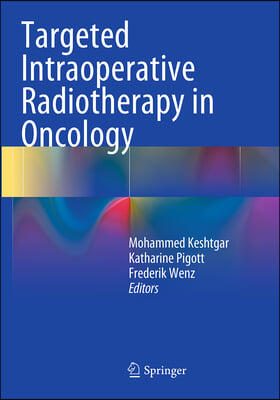 Targeted Intraoperative Radiotherapy in Oncology