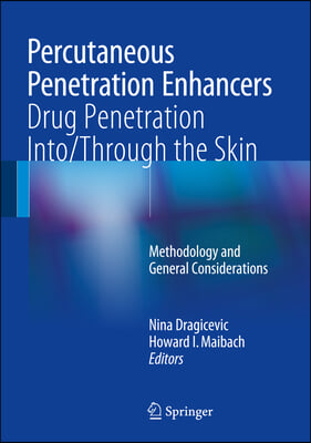 Percutaneous Penetration Enhancers Drug Penetration Into/Through the Skin: Methodology and General Considerations