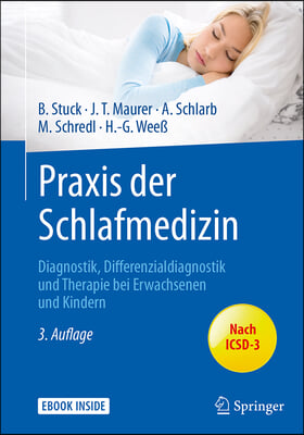 Praxis Der Schlafmedizin: Diagnostik, Differenzialdiagnostik Und Therapie Bei Erwachsenen Und Kindern