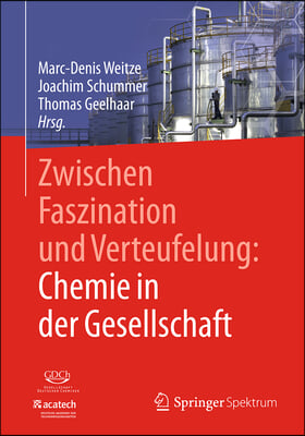 Zwischen Faszination Und Verteufelung: Chemie in Der Gesellschaft