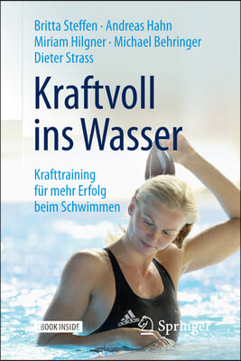 Kraftvoll Ins Wasser: Krafttraining Fur Mehr Erfolg Beim Schwimmen