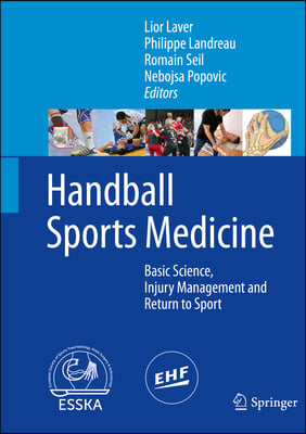 Handball Sports Medicine: Basic Science, Injury Management and Return to Sport