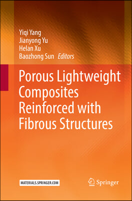 Porous Lightweight Composites Reinforced With Fibrous Structures