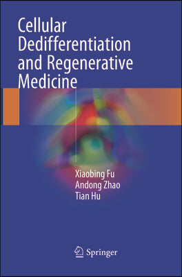 Cellular Dedifferentiation and Regenerative Medicine