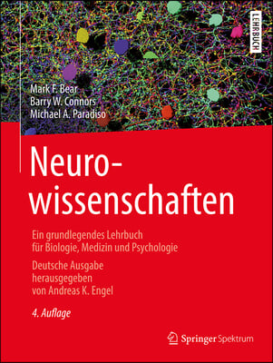 Neurowissenschaften: Ein Grundlegendes Lehrbuch F?r Biologie, Medizin Und Psychologie