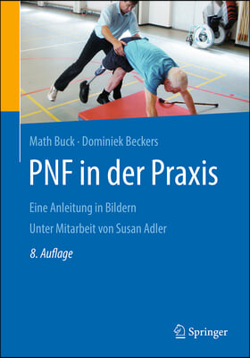 Pnf in Der Praxis: Eine Anleitung in Bildern