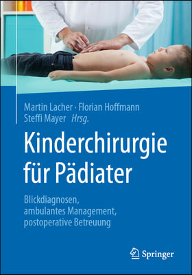 Kinderchirurgie Fur Padiater: Blickdiagnosen, Ambulantes Management, Postoperative Betreuung