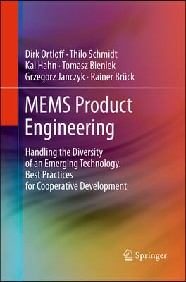 Mems Product Engineering: Handling the Diversity of an Emerging Technology. Best Practices for Cooperative Development