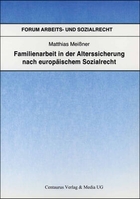 Familienarbeit in Der Alterssicherung Nach Europaischem Sozialrecht