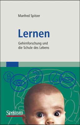 Lernen: Gehirnforschung Und Die Schule Des Lebens