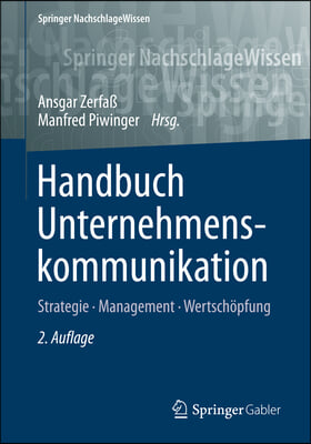 Handbuch Unternehmenskommunikation: Strategie - Management - Wertschopfung