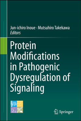 Protein Modifications in Pathogenic Dysregulation of Signaling