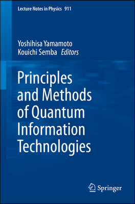 Principles and Methods of Quantum Information Technologies