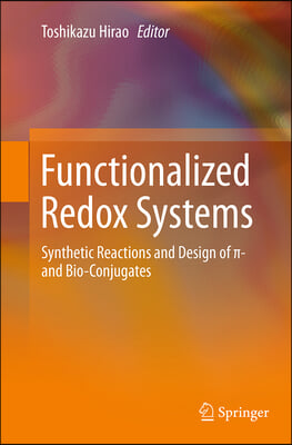Functionalized Redox Systems: Synthetic Reactions and Design of π- And Bio-Conjugates