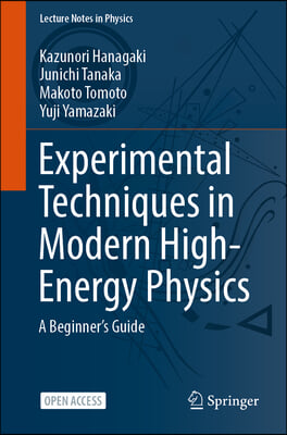 Experimental Techniques in Modern High-Energy Physics: A Beginner&#39;s Guide