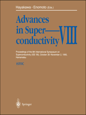 Proceedings of the 8th International Symposium on Superconductivity Iss 95