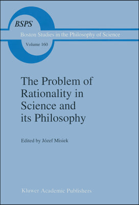 The Problem of Rationality in Science and Its Philosophy: On Popper vs. Polanyi the Polish Conferences 1988-89