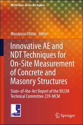 Innovative Ae and Ndt Techniques for On-Site Measurement of Concrete and Masonry Structures: State-Of-The-Art Report of the Rilem Technical Committee