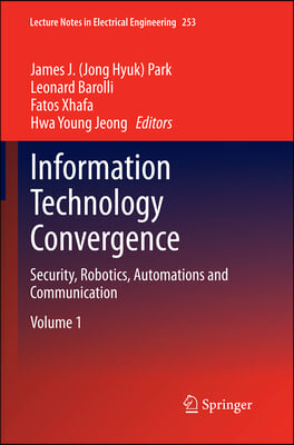 Information Technology Convergence: Security, Robotics, Automations and Communication