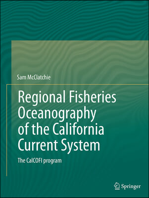 Regional Fisheries Oceanography of the California Current System