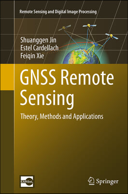 Gnss Remote Sensing: Theory, Methods and Applications