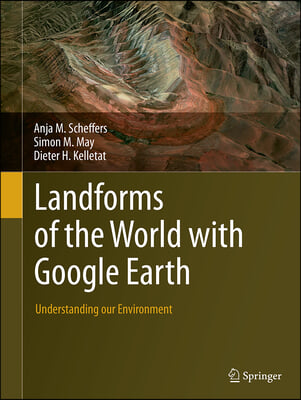 Landforms of the World with Google Earth: Understanding Our Environment