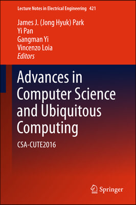 Advances in Computer Science and Ubiquitous Computing