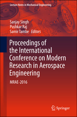 Proceedings of the International Conference on Modern Research in Aerospace Engineering: Mrae-2016