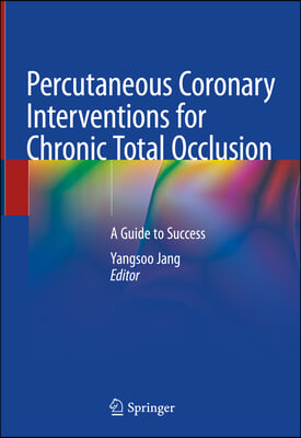 Percutaneous Coronary Interventions for Chronic Total Occlusion