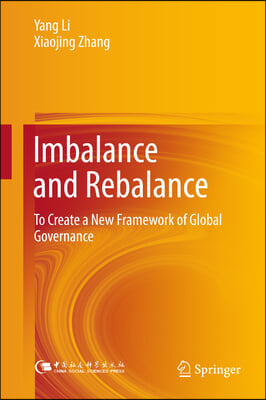 Imbalance and Rebalance: To Create a New Framework of Global Governance