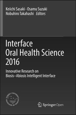 Interface Oral Health Science 2016