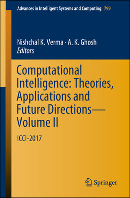 Computational Intelligence: Theories, Applications and Future Directions - Volume II: ICCI-2017