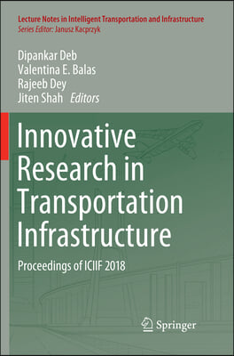 Innovative Research in Transportation Infrastructure: Proceedings of Iciif 2018