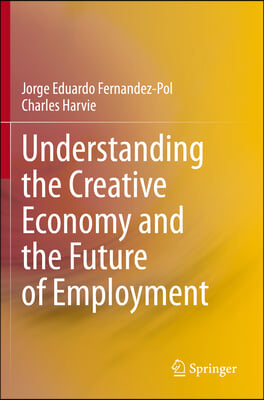 Understanding the Creative Economy and the Future of Employment