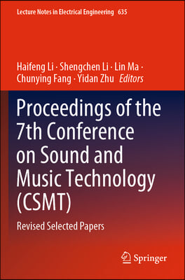 Proceedings of the 7th Conference on Sound and Music Technology (Csmt): Revised Selected Papers