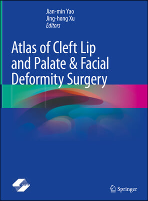 Atlas of Cleft Lip and Palate &amp; Facial Deformity Surgery