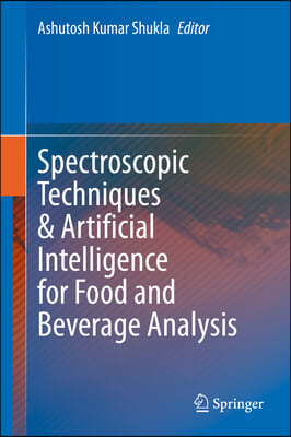 Spectroscopic Techniques &amp; Artificial Intelligence for Food and Beverage Analysis