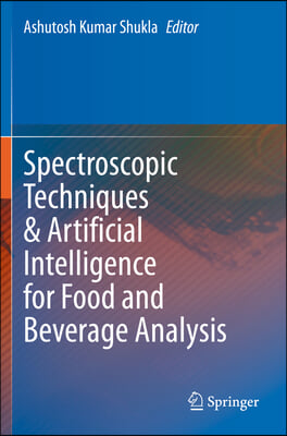 Spectroscopic Techniques &amp; Artificial Intelligence for Food and Beverage Analysis