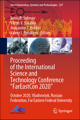 Proceeding of the International Science and Technology Conference &quot;FareastСon 2020&quot;: October 2020, Vladivostok, Russian Federation, Far Eastern