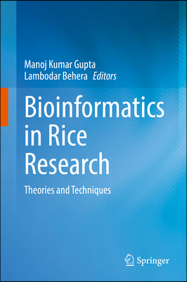 Bioinformatics in Rice Research: Theories and Techniques