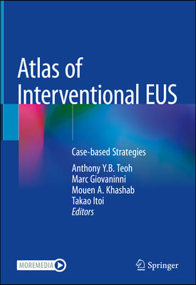 Atlas of Interventional Eus: Case-Based Strategies