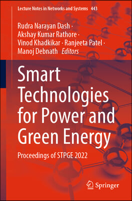 Smart Technologies for Power and Green Energy: Proceedings of Stpge 2022