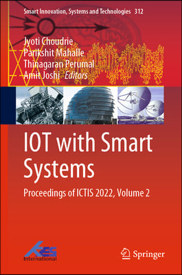 Iot with Smart Systems: Proceedings of Ictis 2022, Volume 2