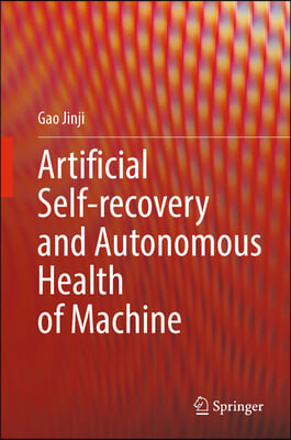 Artificial Self-Recovery and Autonomous Health of Machine