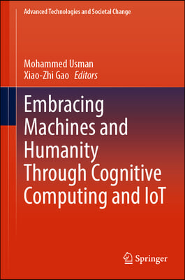 Embracing Machines and Humanity Through Cognitive Computing and Iot