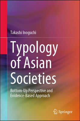 Typology of Asian Societies: Bottom-Up Perspective and Evidence-Based Approach